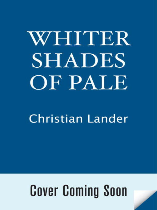 Title details for Whiter Shades of Pale by Christian Lander - Available